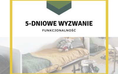 WYZWANIE – FUNKCJONALNY POKÓJ DZIECKA